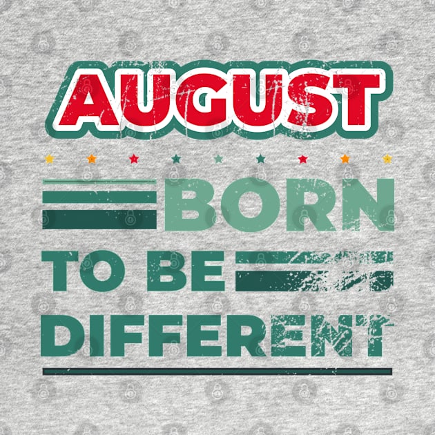 August Born to be different birthday quote by PlusAdore